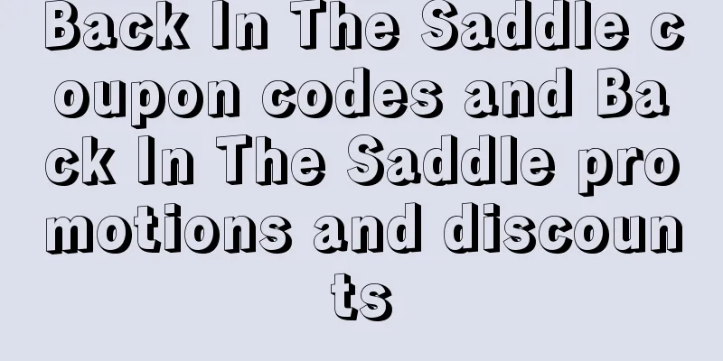 Back In The Saddle coupon codes and Back In The Saddle promotions and discounts