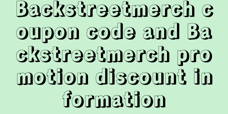 Backstreetmerch coupon code and Backstreetmerch promotion discount information