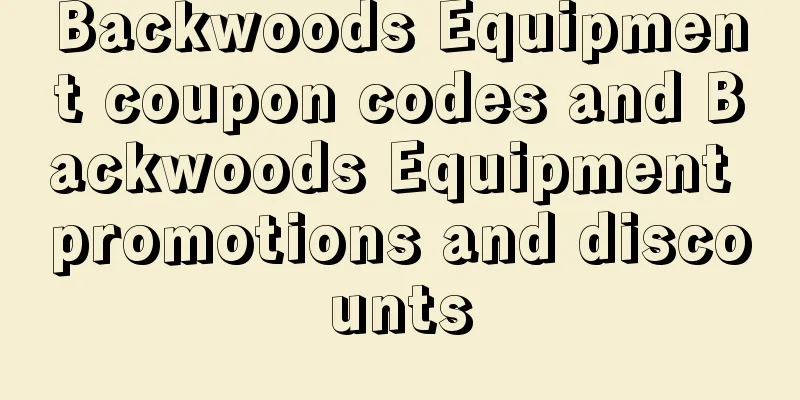 Backwoods Equipment coupon codes and Backwoods Equipment promotions and discounts