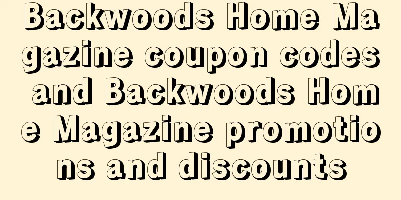 Backwoods Home Magazine coupon codes and Backwoods Home Magazine promotions and discounts