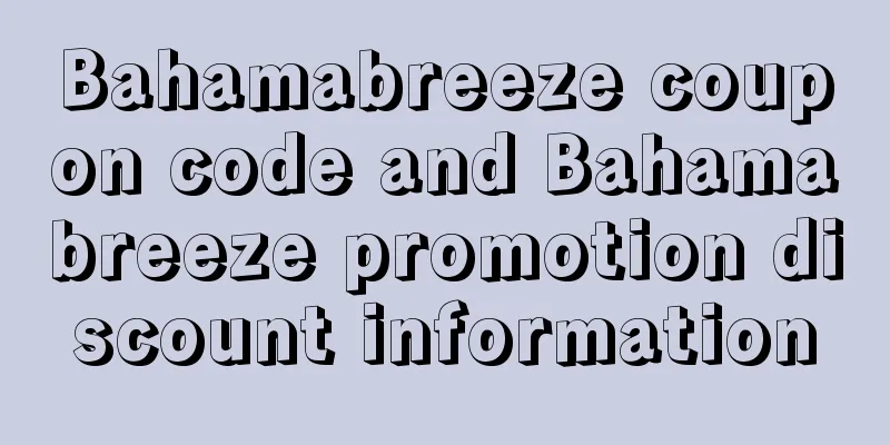 Bahamabreeze coupon code and Bahamabreeze promotion discount information
