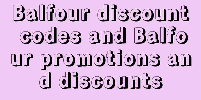 Balfour discount codes and Balfour promotions and discounts