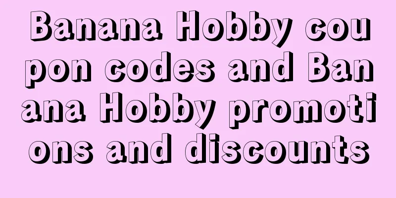 Banana Hobby coupon codes and Banana Hobby promotions and discounts