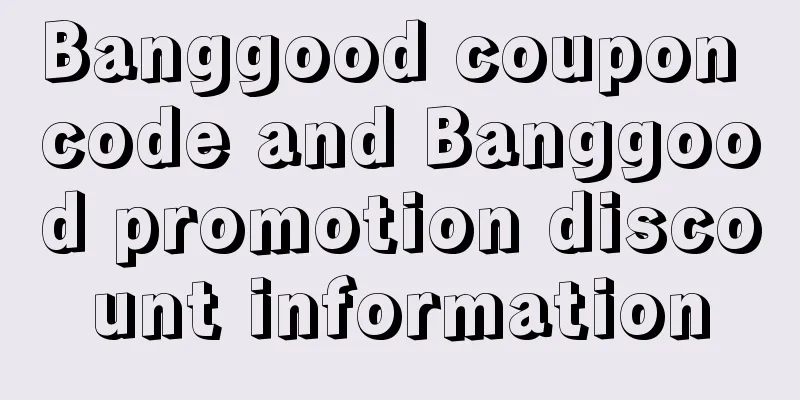 Banggood coupon code and Banggood promotion discount information