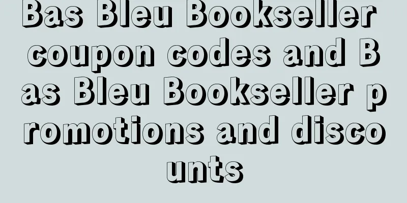 Bas Bleu Bookseller coupon codes and Bas Bleu Bookseller promotions and discounts