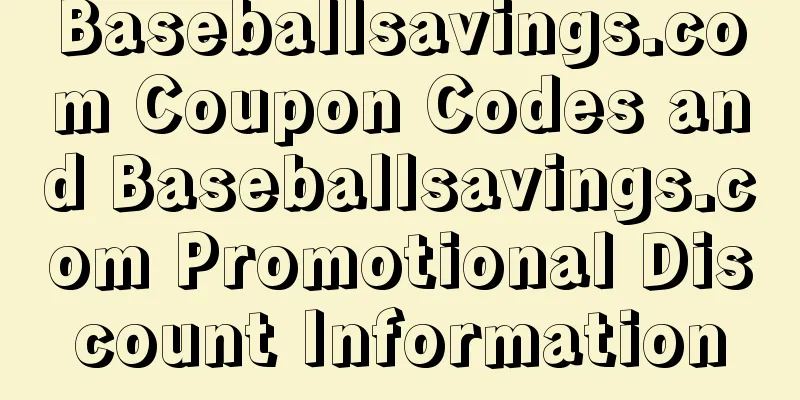 Baseballsavings.com Coupon Codes and Baseballsavings.com Promotional Discount Information