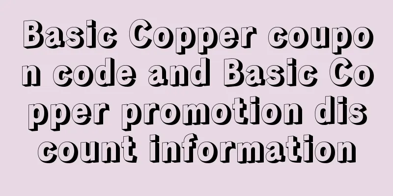 Basic Copper coupon code and Basic Copper promotion discount information