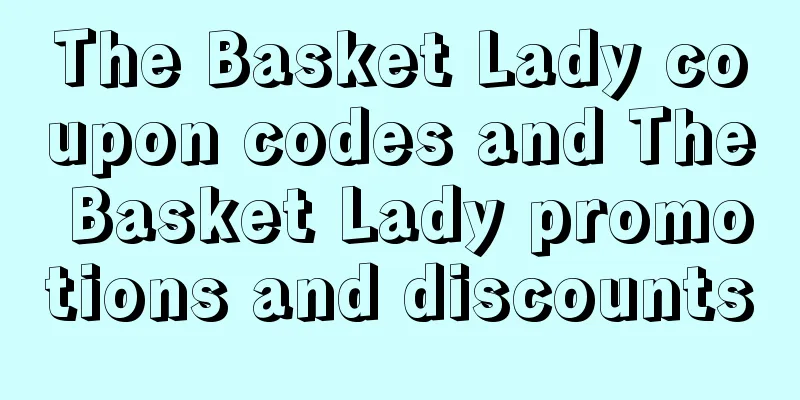 The Basket Lady coupon codes and The Basket Lady promotions and discounts