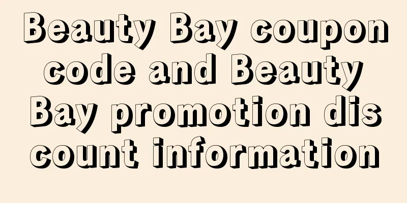 Beauty Bay coupon code and Beauty Bay promotion discount information