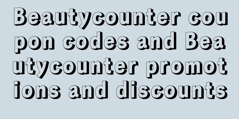 Beautycounter coupon codes and Beautycounter promotions and discounts