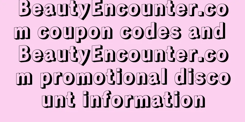 BeautyEncounter.com coupon codes and BeautyEncounter.com promotional discount information