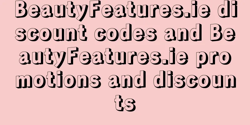 BeautyFeatures.ie discount codes and BeautyFeatures.ie promotions and discounts