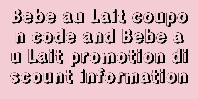 Bebe au Lait coupon code and Bebe au Lait promotion discount information