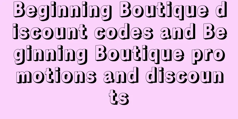 Beginning Boutique discount codes and Beginning Boutique promotions and discounts