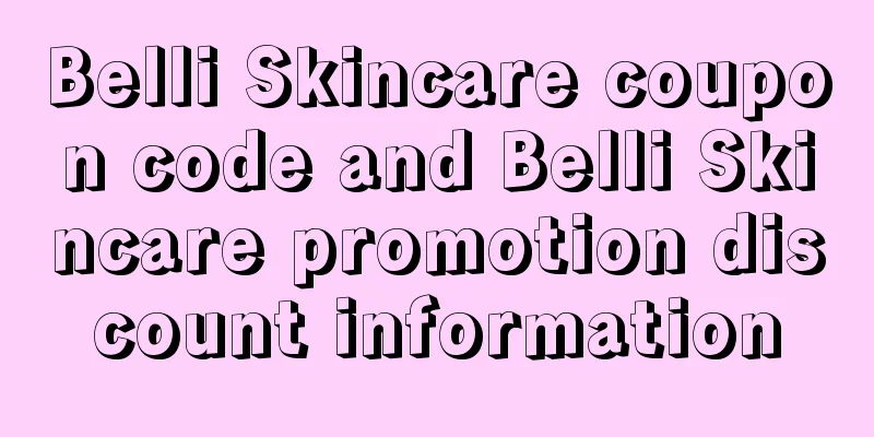 Belli Skincare coupon code and Belli Skincare promotion discount information
