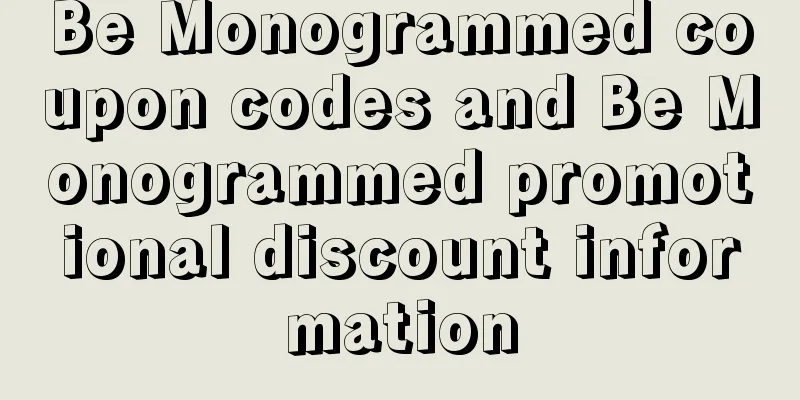 Be Monogrammed coupon codes and Be Monogrammed promotional discount information