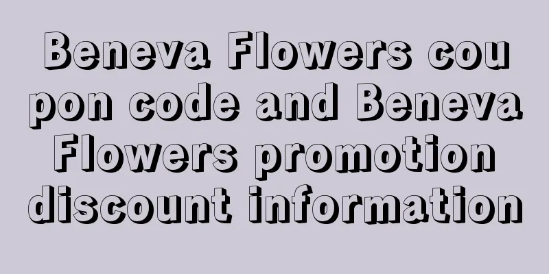 Beneva Flowers coupon code and Beneva Flowers promotion discount information