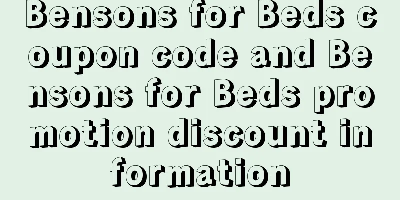 Bensons for Beds coupon code and Bensons for Beds promotion discount information