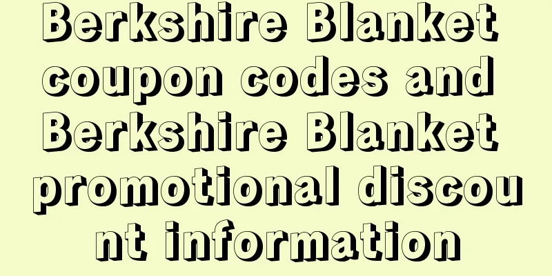 Berkshire Blanket coupon codes and Berkshire Blanket promotional discount information