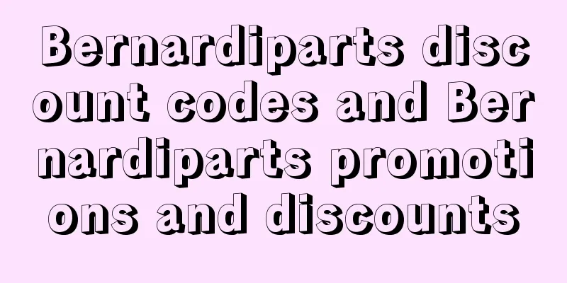 Bernardiparts discount codes and Bernardiparts promotions and discounts