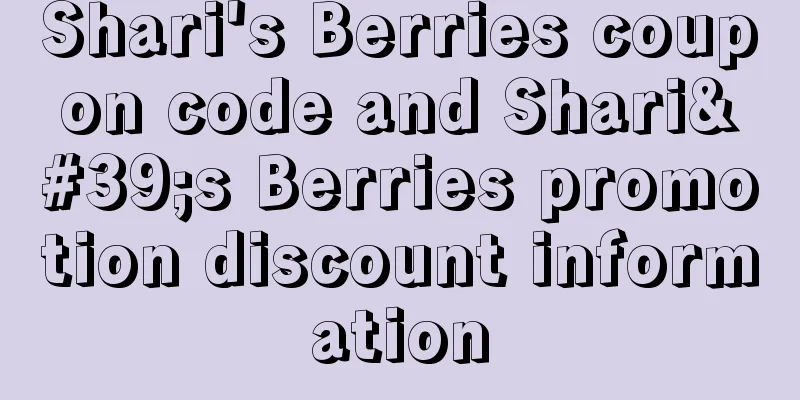 Shari's Berries coupon code and Shari's Berries promotion discount information