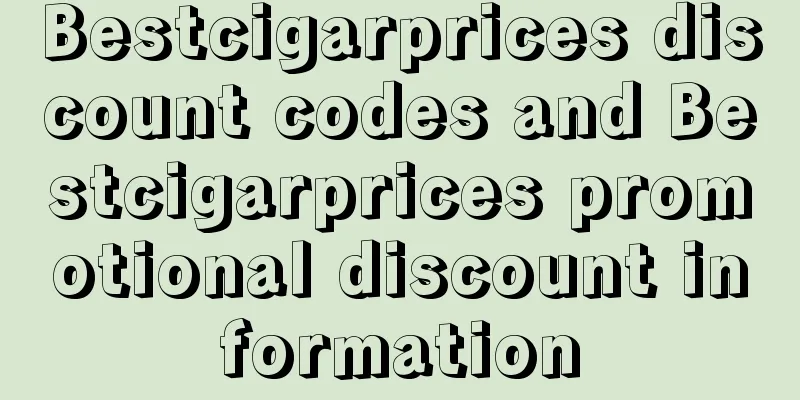 Bestcigarprices discount codes and Bestcigarprices promotional discount information