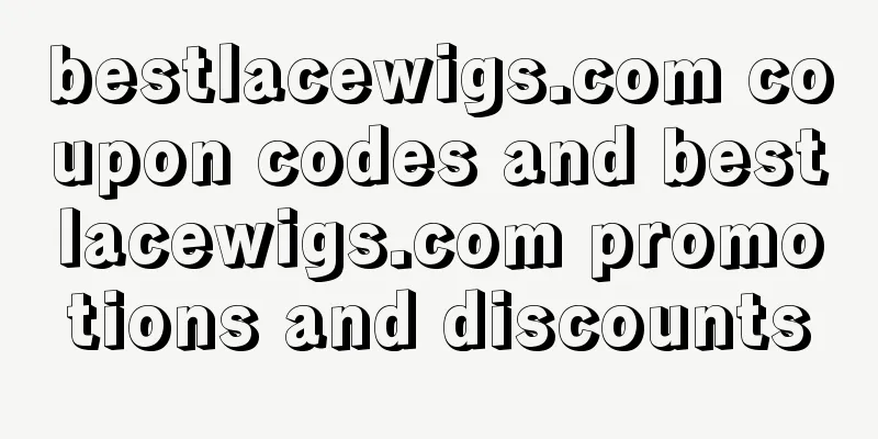 bestlacewigs.com coupon codes and bestlacewigs.com promotions and discounts