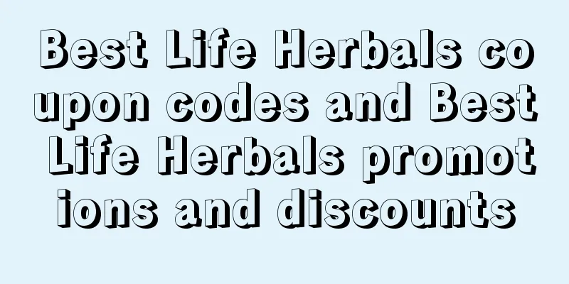 Best Life Herbals coupon codes and Best Life Herbals promotions and discounts