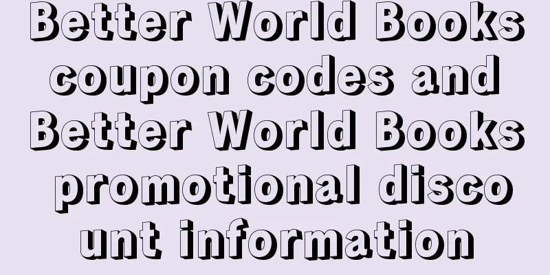 Better World Books coupon codes and Better World Books promotional discount information