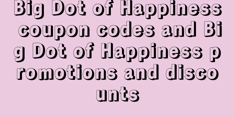 Big Dot of Happiness coupon codes and Big Dot of Happiness promotions and discounts