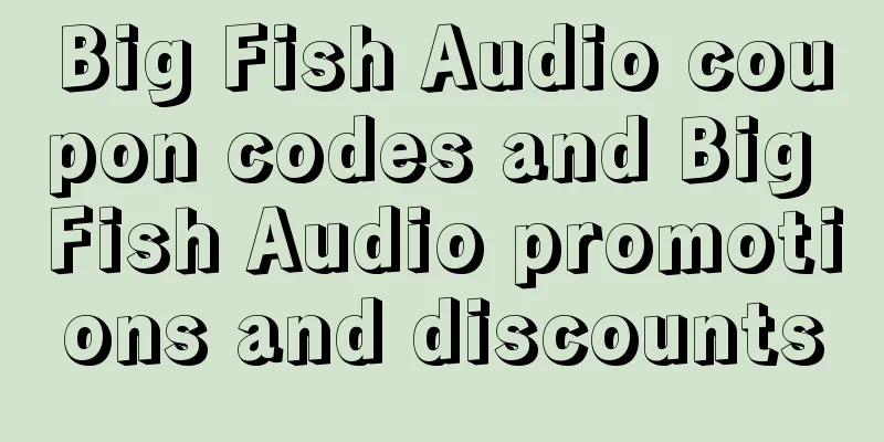 Big Fish Audio coupon codes and Big Fish Audio promotions and discounts