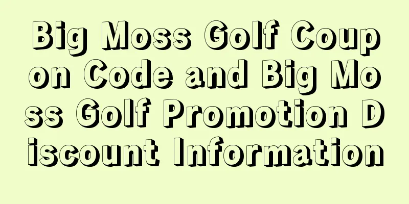 Big Moss Golf Coupon Code and Big Moss Golf Promotion Discount Information