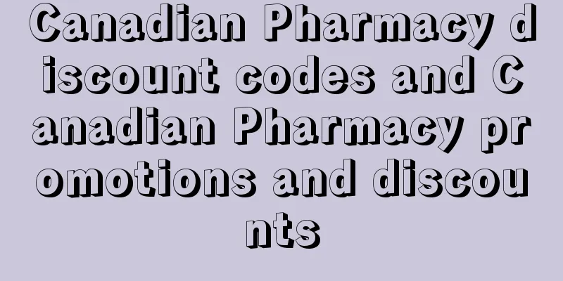 Canadian Pharmacy discount codes and Canadian Pharmacy promotions and discounts