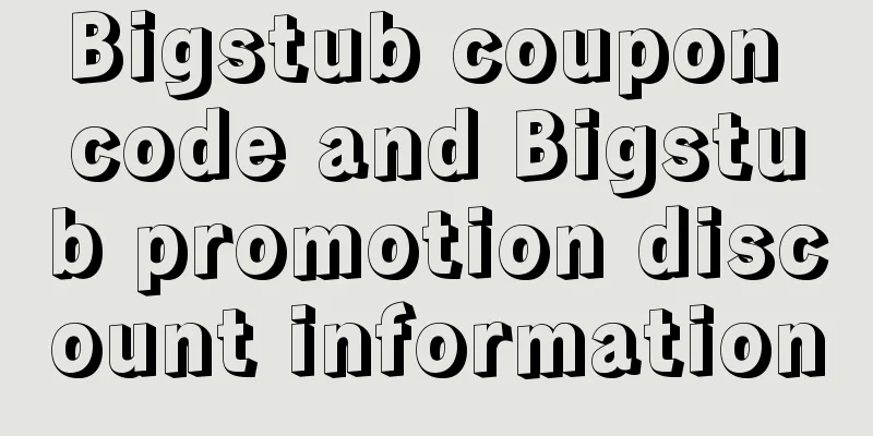 Bigstub coupon code and Bigstub promotion discount information