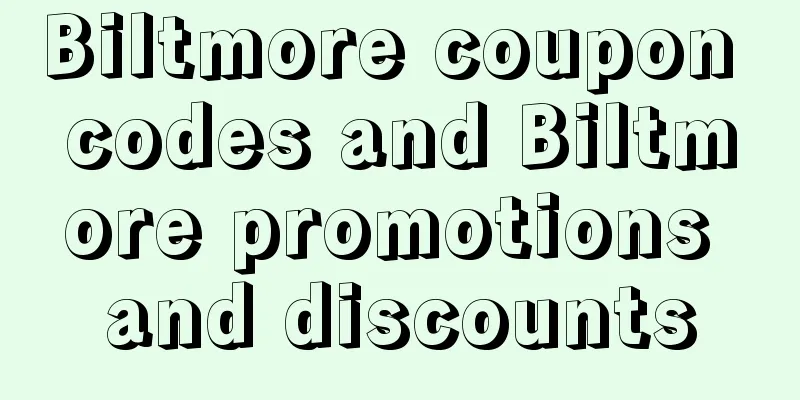 Biltmore coupon codes and Biltmore promotions and discounts
