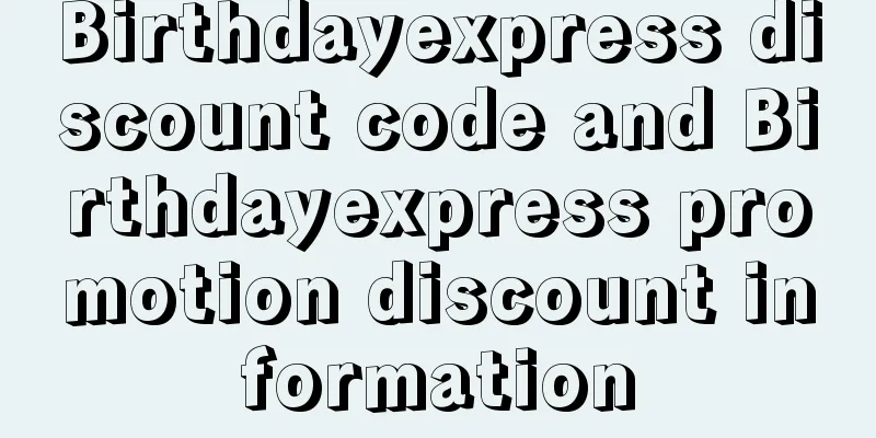 Birthdayexpress discount code and Birthdayexpress promotion discount information