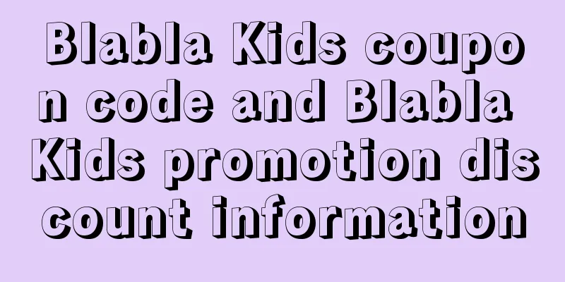 Blabla Kids coupon code and Blabla Kids promotion discount information