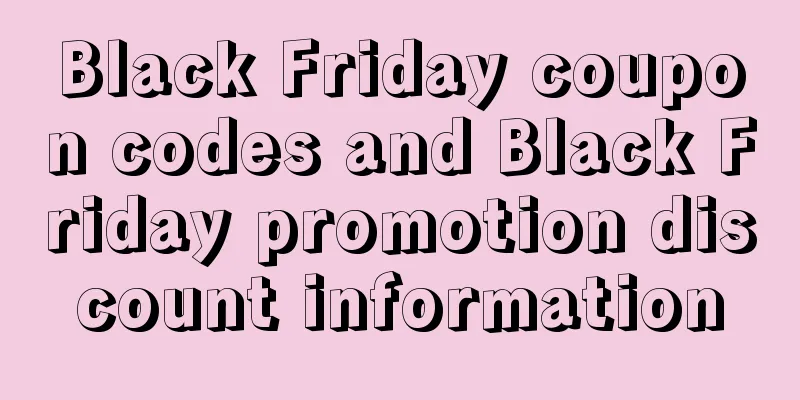 Black Friday coupon codes and Black Friday promotion discount information