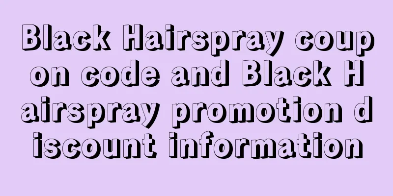 Black Hairspray coupon code and Black Hairspray promotion discount information