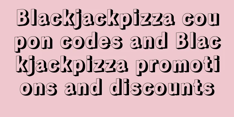 Blackjackpizza coupon codes and Blackjackpizza promotions and discounts