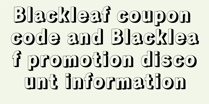 Blackleaf coupon code and Blackleaf promotion discount information