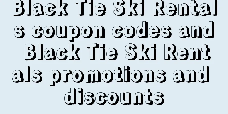 Black Tie Ski Rentals coupon codes and Black Tie Ski Rentals promotions and discounts