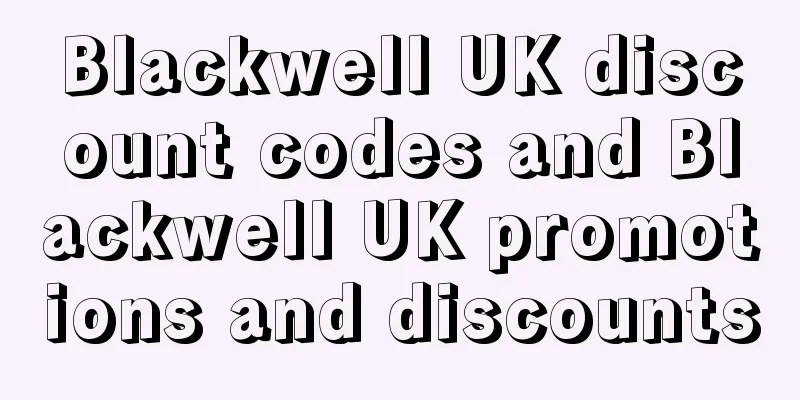 Blackwell UK discount codes and Blackwell UK promotions and discounts