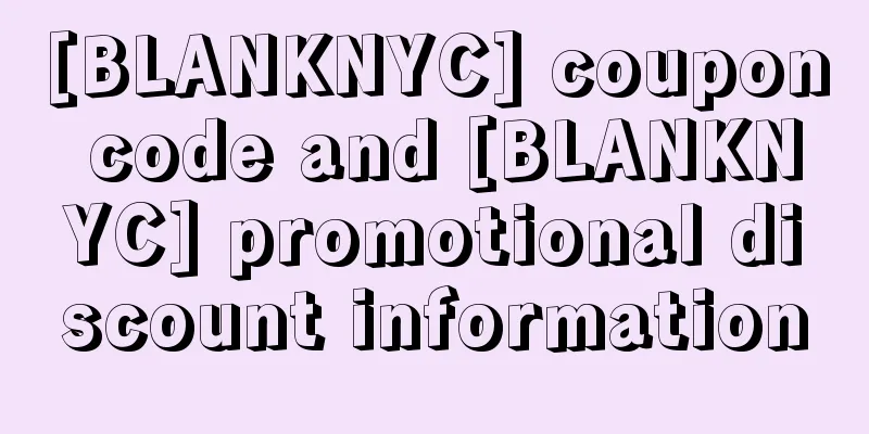 [BLANKNYC] coupon code and [BLANKNYC] promotional discount information