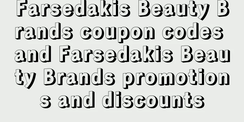 Farsedakis Beauty Brands coupon codes and Farsedakis Beauty Brands promotions and discounts