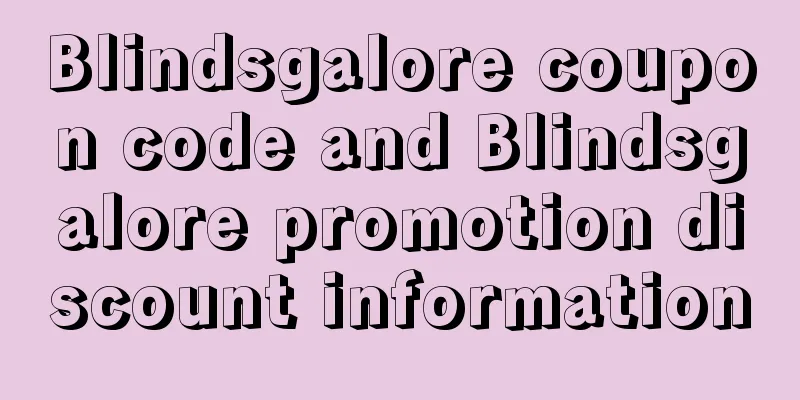 Blindsgalore coupon code and Blindsgalore promotion discount information