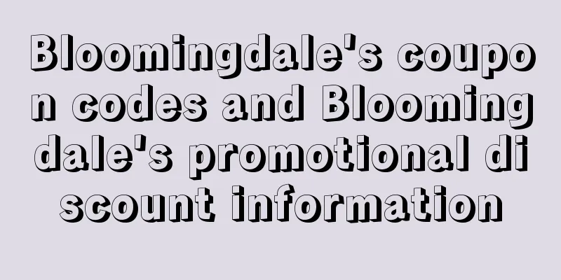 Bloomingdale's coupon codes and Bloomingdale's promotional discount information