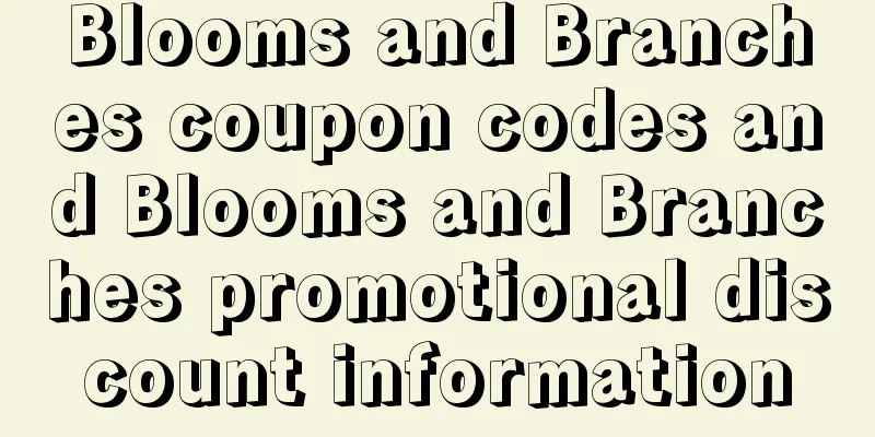 Blooms and Branches coupon codes and Blooms and Branches promotional discount information