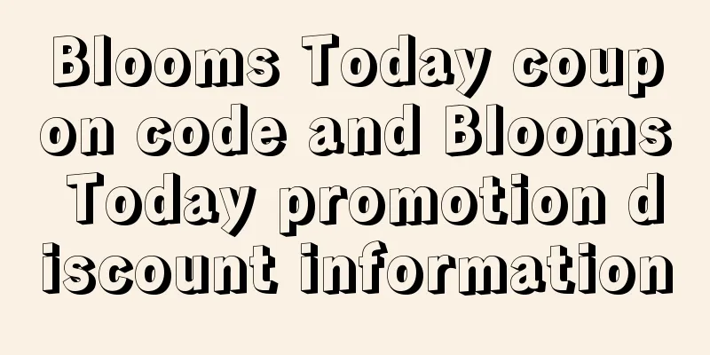 Blooms Today coupon code and Blooms Today promotion discount information