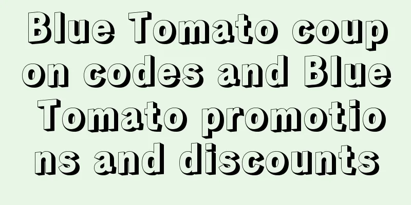 Blue Tomato coupon codes and Blue Tomato promotions and discounts
